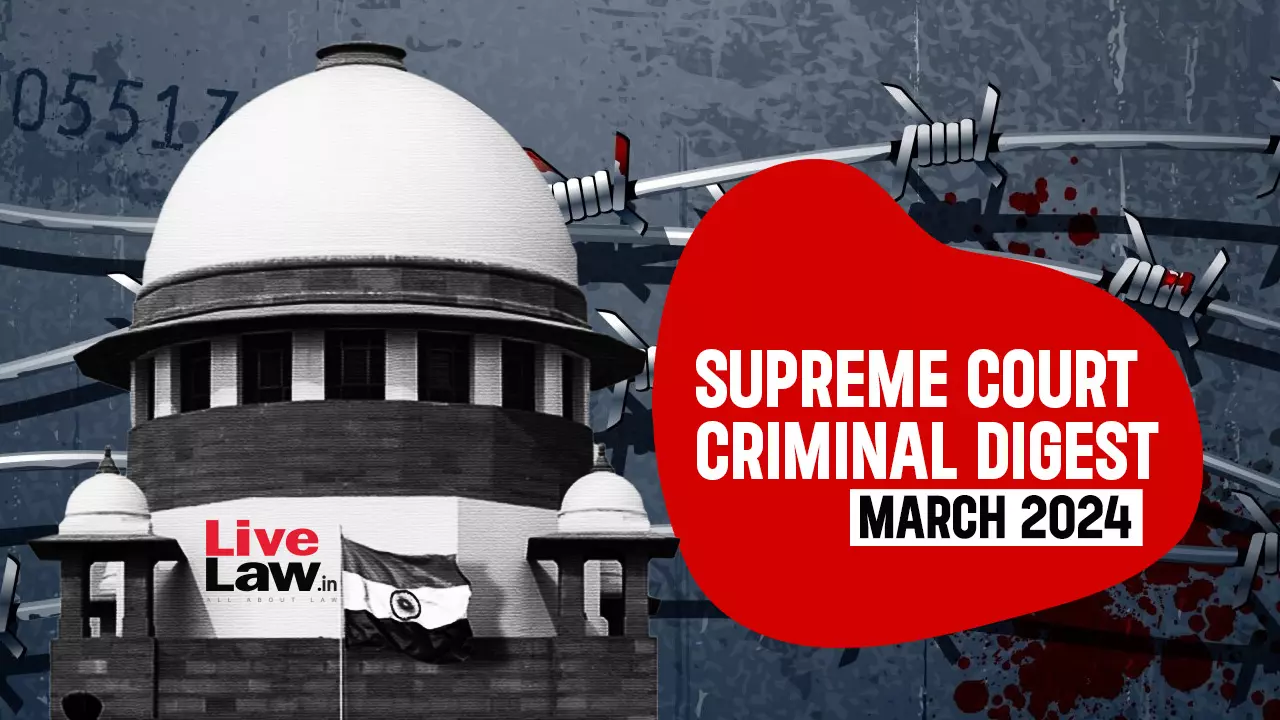 Supreme Court Criminal Digest -March 2024 Supreme Court Criminal Digest -March 2024