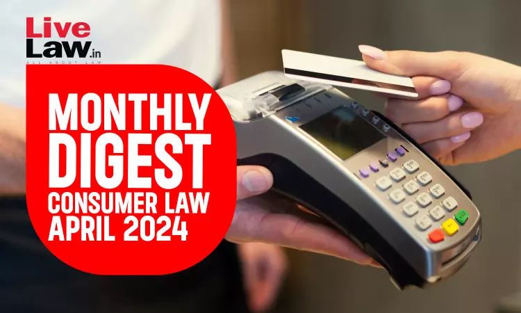 Consumer Cases Monthly Digest: April 2024 Consumer Cases Monthly Digest: April 2024