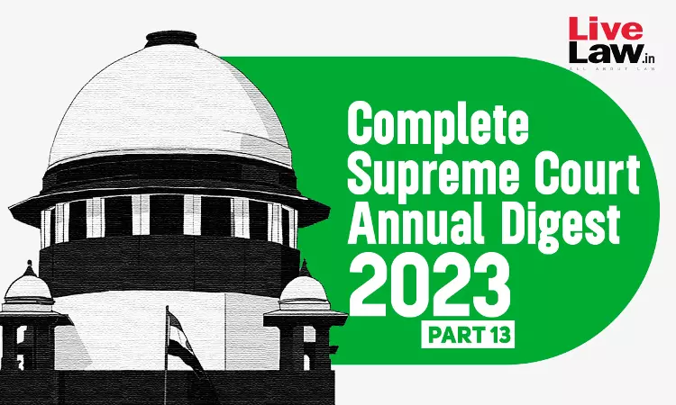 The Complete Supreme Court Annual Digest- 2023 [Part-XIII]