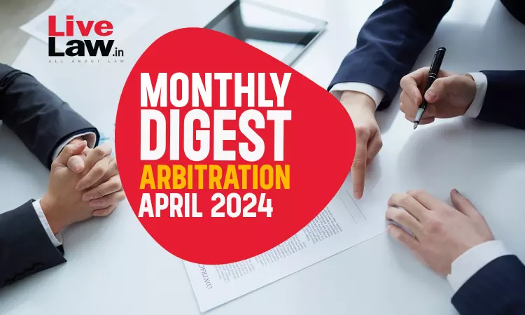 Arbitration Monthly Digest - April 2024 Arbitration Monthly Digest - April 2024