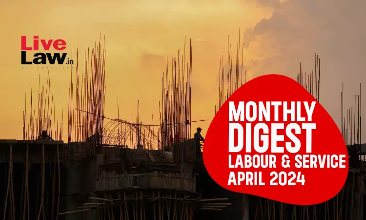 Labour & Service Monthly Digest: April 2024 Labour & Service Monthly Digest: April 2024