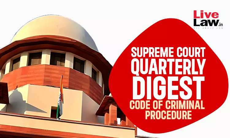 Supreme Court Quarterly Digest On Code Of Criminal Procedure [Jan – Mar, 2024]