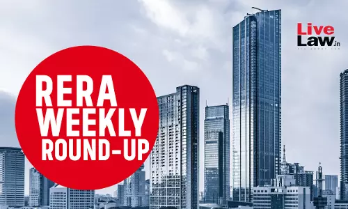 RERA Cases Weekly Round Up: August 5 To August 11,2024
