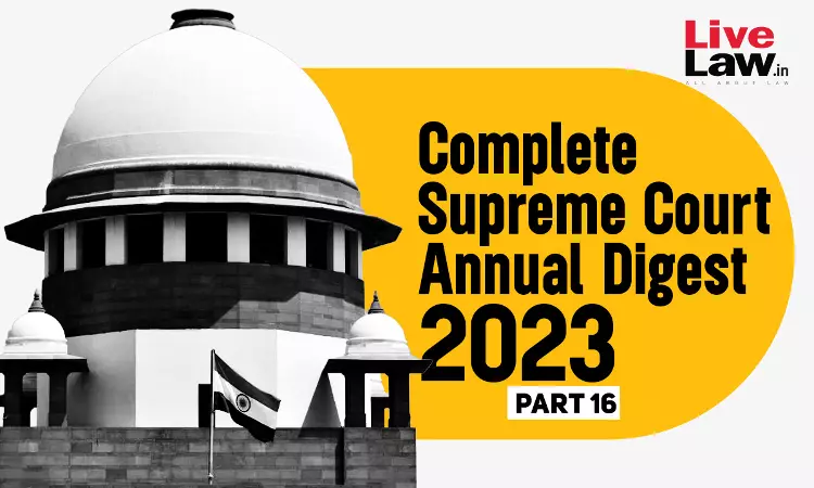 The Complete Supreme Court Annual Digest- 2023 [Part-XVI]