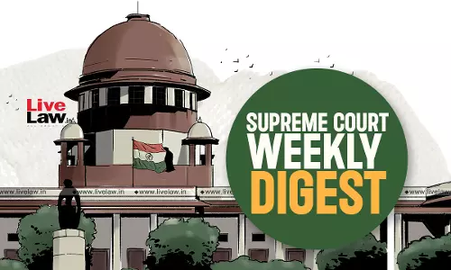 Supreme Court Weekly Digest With Subject /Statute Wise Index [July 10 to 17]
