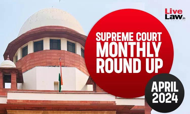 Supreme Court Monthly Round-Up: April 2024