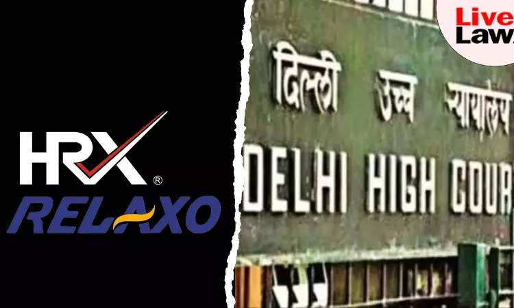 Delhi High Court Dismisses Relaxos Plea Against HRXs Use Of X Mark In Trademark For Footwear