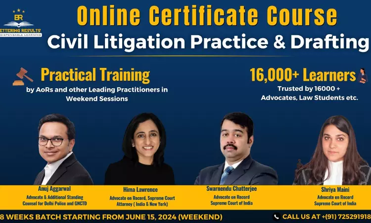 [Advt.] Learn Civil Litigation Practice And Drafting From Indias Leading Practitioners At Bettering Results: Register Now!
