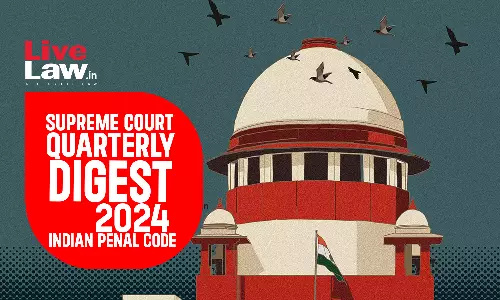 Supreme Court Quarterly Digest -Indian Penal Code [Jan-Mar, 2024]