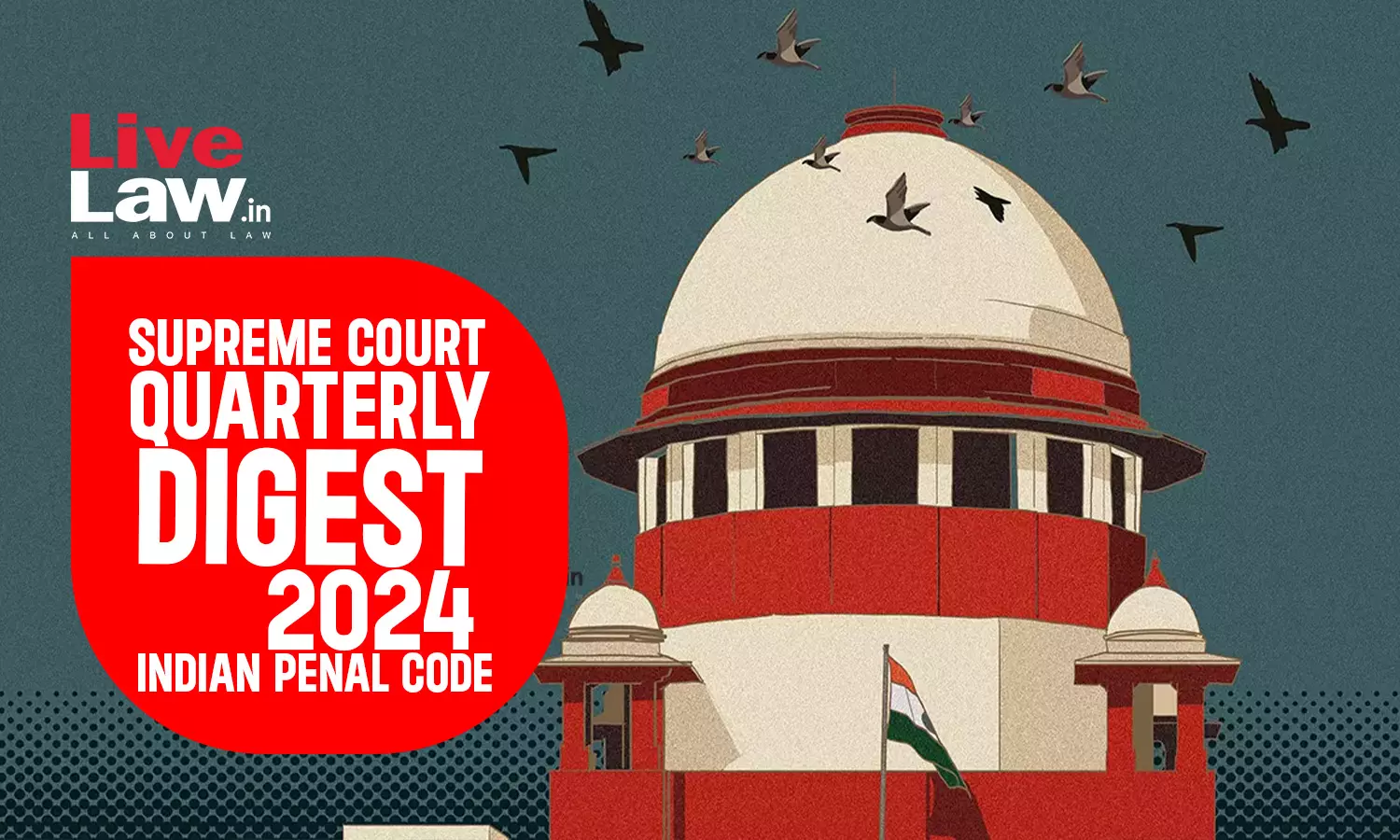 Supreme Court Quarterly Digest -Indian Penal Code [Jan-Mar, 2024]