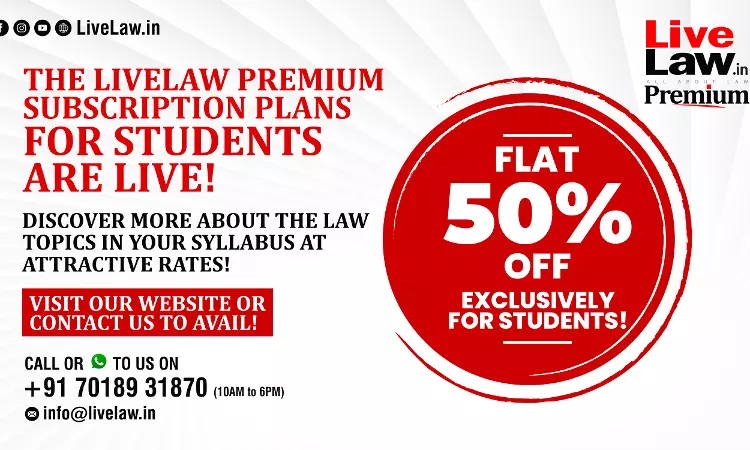 LiveLaw Exclusive: Students, Subscribe Now And Get 50% OFF! Transform Your Exam Preparation With LiveLaw LiveLaw Exclusive: Students, Subscribe Now And Get 50% OFF! Transform Your Exam Preparation With LiveLaw