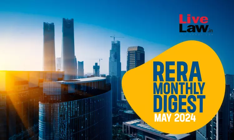 RERA Cases Monthly Digest: May 2024 RERA Cases Monthly Digest: May 2024