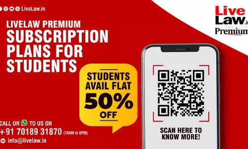 Time To Save Big: LiveLaws Exclusive Student Subscription Plans At Unbeatable Prices!