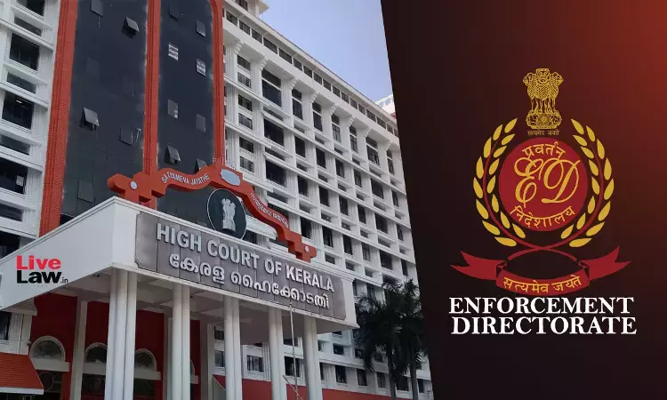 Kerala High Court Directs ED To Retain And Preserve CCTV Footage Of Interrogation Of CMRL Officials