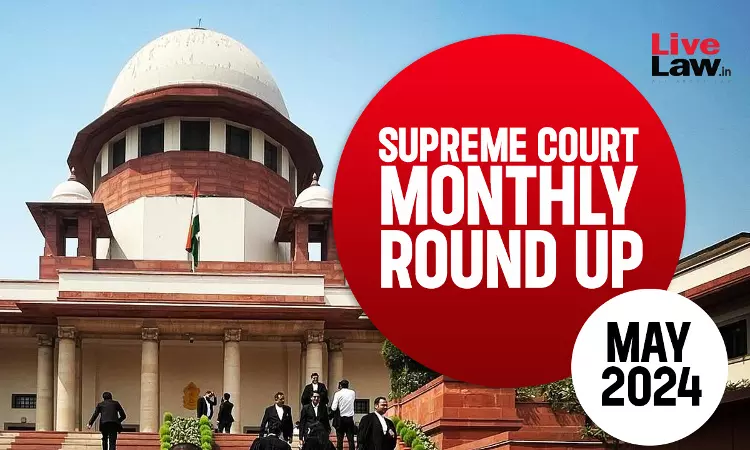 Supreme Court Monthly Round-Up: May 2024 Supreme Court Monthly Round-Up: May 2024