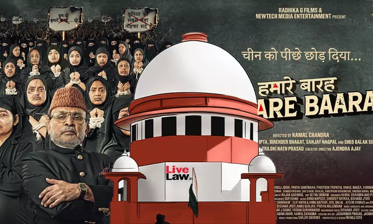 Teaser Is So Offensive : Supreme Court Halts Release Of Film Hamare Baraah Till Bombay HC Decides Challenge To CBFC Certification Teaser Is So Offensive : Supreme Court Halts Release Of Film Hamare Baraah Till Bombay HC Decides Challenge To CBFC Certification