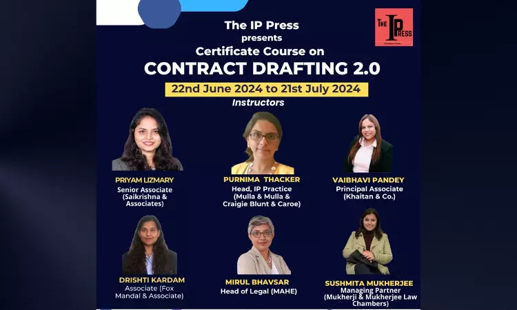 [Advt.] IP Press: Certificate Course On Contract Drafting 2.0 “Elevate Your Contract Drafting Skills With Expert Guidance.” [22nd June – 21st July]