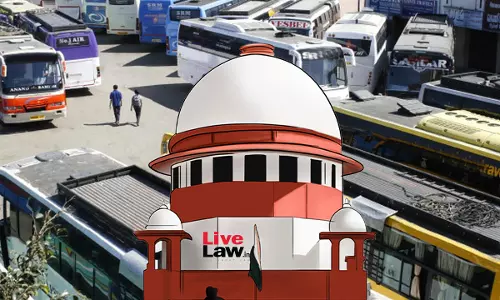 Dont Obstruct Buses Registered In Other States Having All India Tourist Permit : Supreme Court To Tamil Nadu Govt Dont Obstruct Buses Registered In Other States Having All India Tourist Permit : Supreme Court To Tamil Nadu Govt