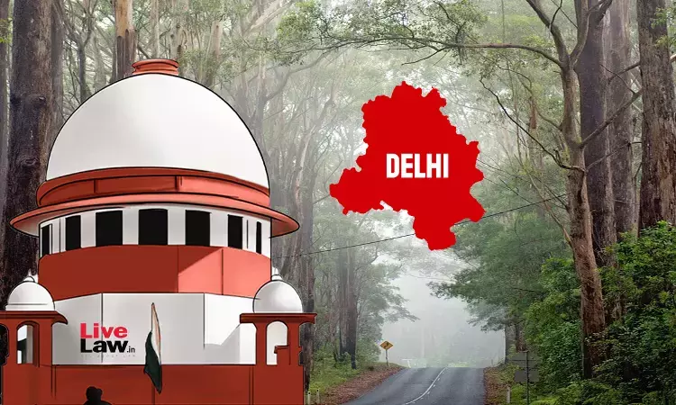 Ridge Acts As Delhis Green Lungs In Present Pollution : Supreme Court Directs Giving Statutory Status To Ridge Management Board
