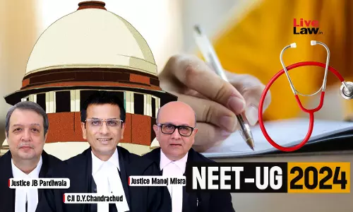 NEET-UG 2024 | Undeniable That Paper Leak Happened, Re-Test Necessary If Tainted Candidates Cant Be Segregated & Leak Is Widespread: Supreme Court
