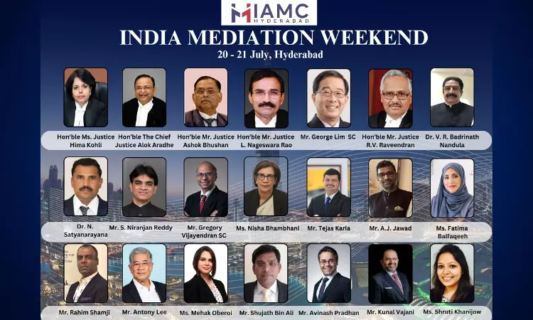 IAMC Set To Host First-Ever India Mediation Weekend On 20th-21st July In Hyderabad IAMC Set To Host First-Ever India Mediation Weekend On 20th-21st July In Hyderabad