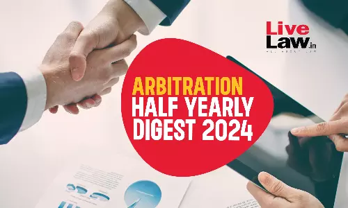 Arbitration Cases Half Yearly Digest: January To June 2024 Arbitration Cases Half Yearly Digest: January To June 2024