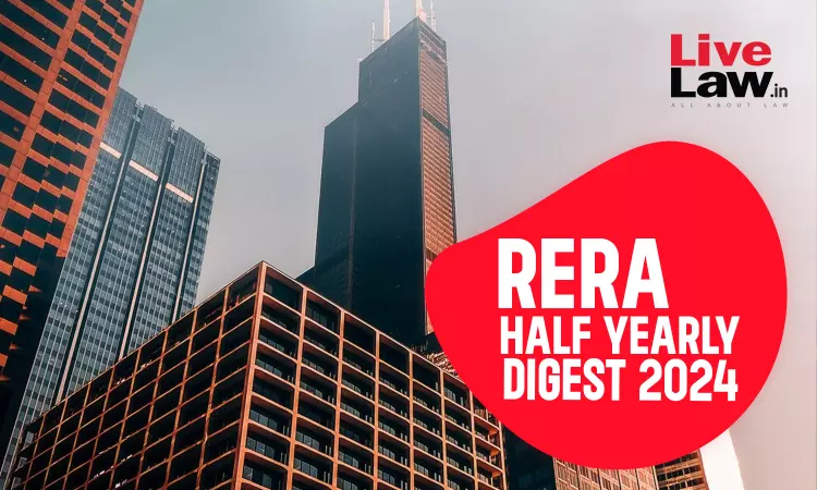 RERA Cases Half Yearly Digest : January -June,2024 RERA Cases Half Yearly Digest : January -June,2024