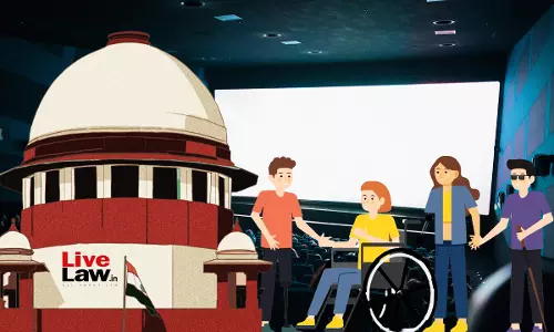 They Must Not Be Lampooned : Supreme Court Issues Guidelines To Visual Media For Portrayal Of Persons With Disabilities