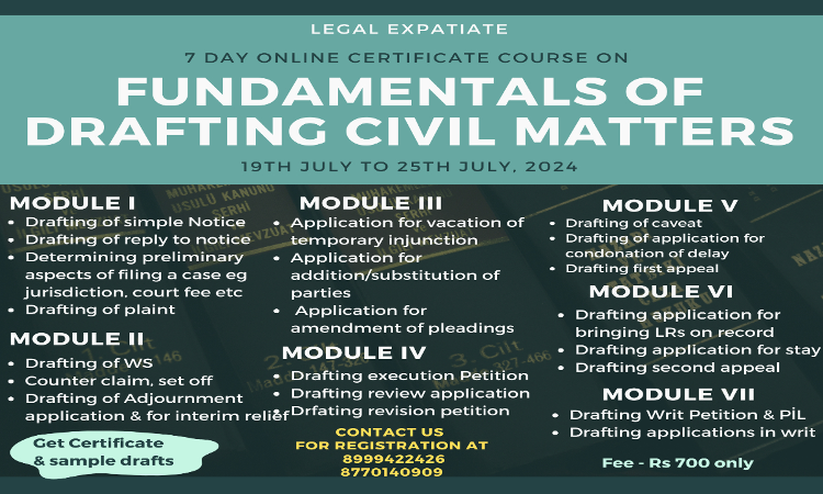 [Advt.] Legal Expatiate: 7 Day Online Certificate Course On Fundamentals Of Drafting Civil Matters [19th To 25th July]