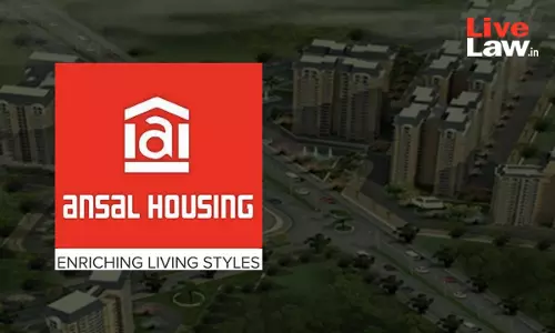 Delhi State Commission Holds Ansal Housing Liable For Failure To Deliver Flat Possession Within Stipulated Time