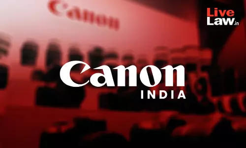 West Bengal State Commission Holds Canon India Liable For Deficiency In Service,Directs To Replace Camera