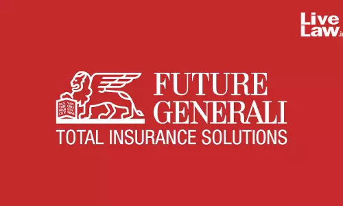 Ernakulam District Commission Holds Future Generali India Insurance Co. Liable For Wrongful Repudiation Of Genuine Medical Claim