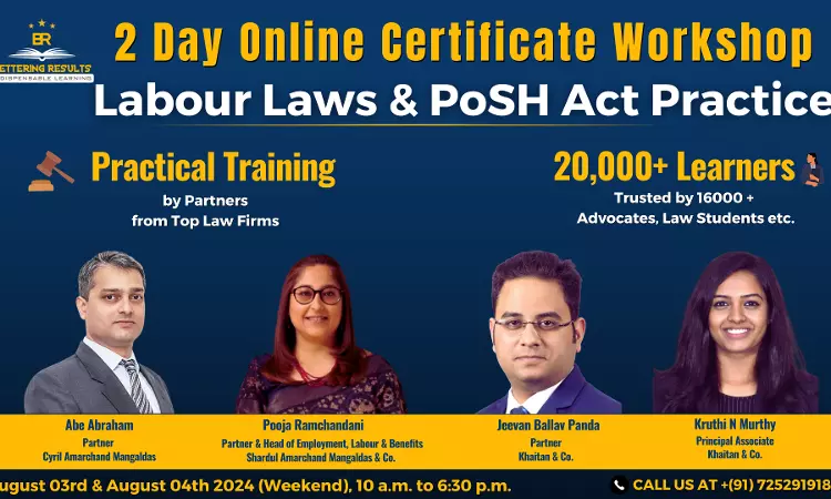 [Advt.] Certificate Workshop On Labour Laws & POSH Act Practice Delivered By Leading Lawyers At Bettering Results: Enroll Now!