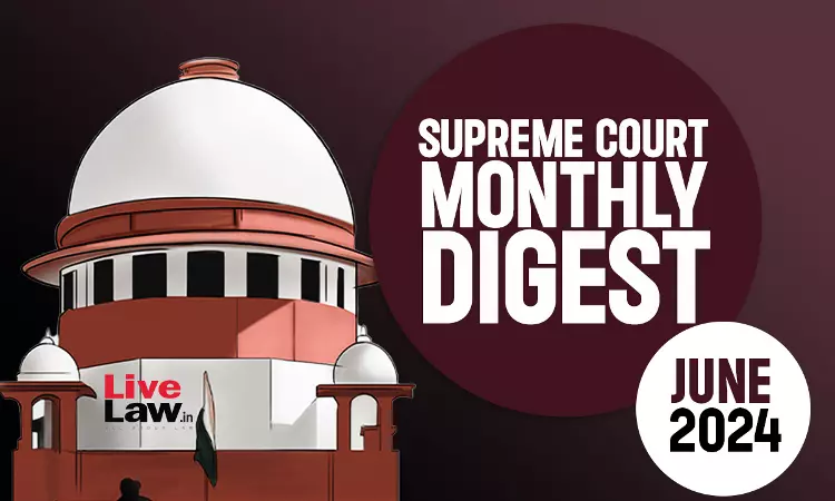 Supreme Court Monthly Digest June 2024 Supreme Court Monthly Digest June 2024