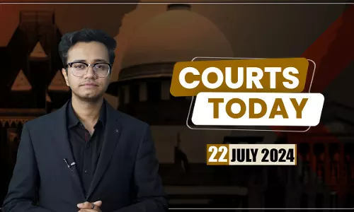 Courts Today 22.07.24 Courts Today 22.07.24