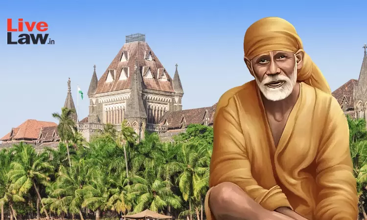 Income Tax Dept Cant Control Sentiments Of Devotees: Bombay HC Reserves Order In Appeal Against Anonymous Donations To Shirdi Sai Baba Income Tax Dept Cant Control Sentiments Of Devotees: Bombay HC Reserves Order In Appeal Against Anonymous Donations To Shirdi Sai Baba