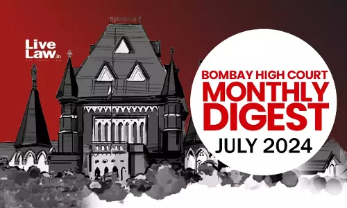 Bombay High Court Monthly Digest: July 2024