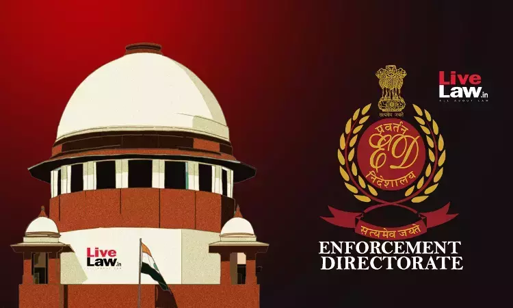 Can ED Restrain Persons Movements During Search? Supreme Court Leaves Question Of Law Open, Allows ED To Withdraw Petition