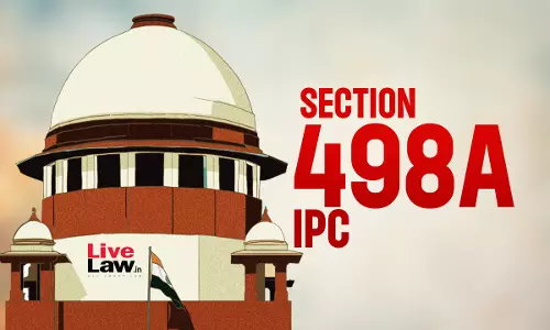Few Taunts Here & There Part Of Everybody Life : Supreme Court Quashes S.498A IPC Case Against In-Laws