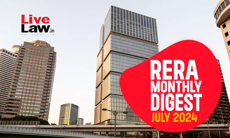 RERA Cases Monthly Digest: July-2024