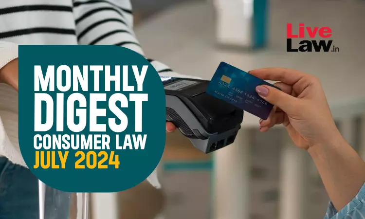 Consumer Cases Monthly Digest: July 2024 Consumer Cases Monthly Digest: July 2024