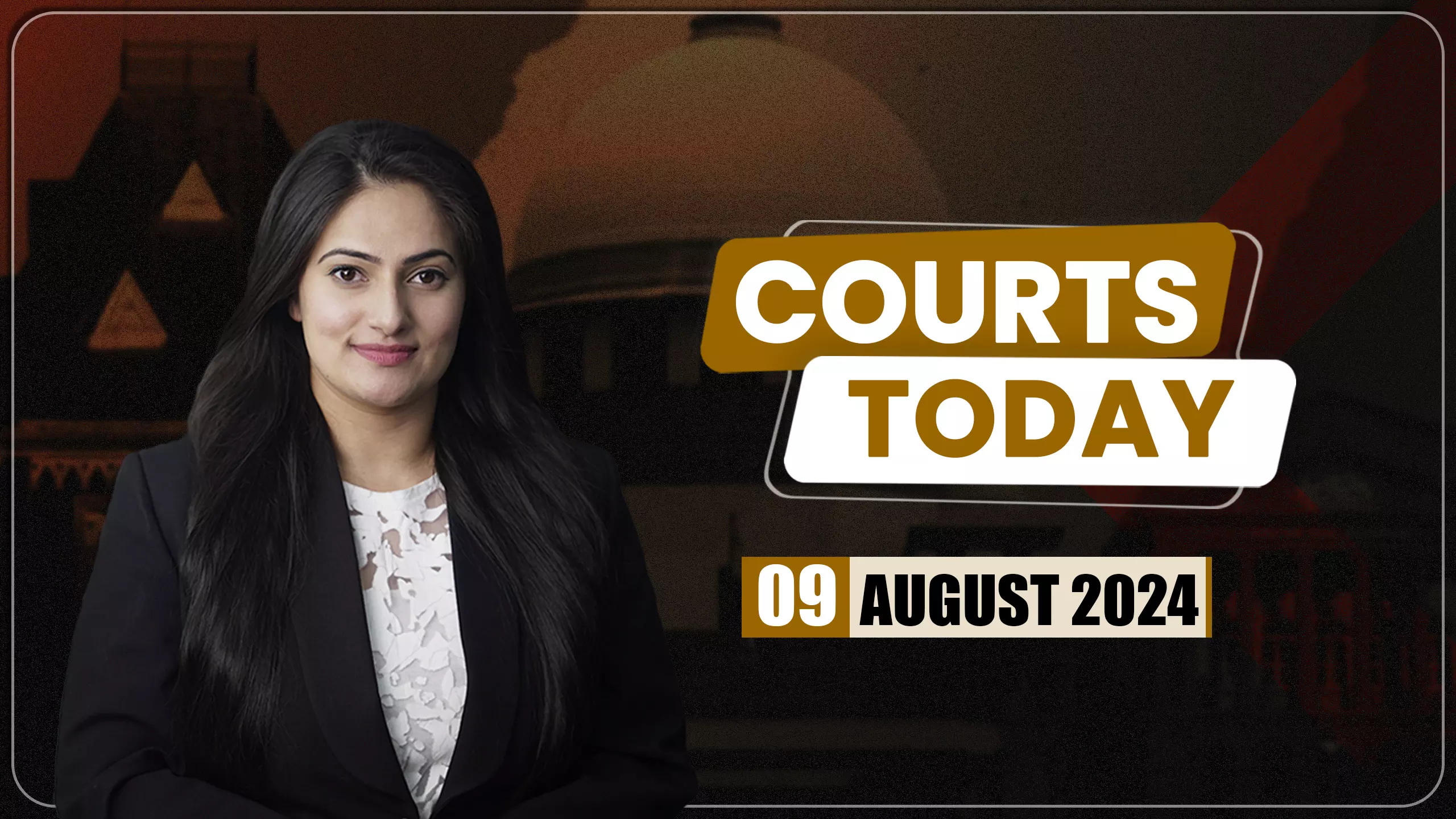 Courts Today 09.08.24