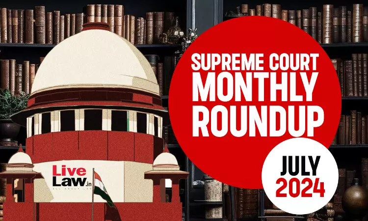 Supreme Court Monthly Round-Up: July 2024 Supreme Court Monthly Round-Up: July 2024