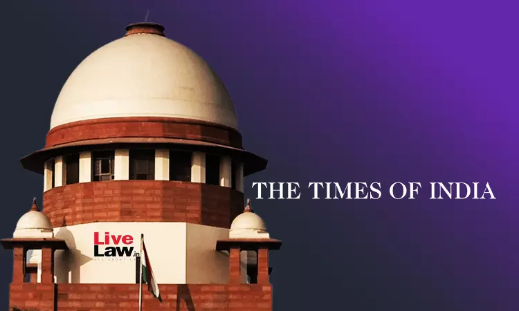 Supreme Court Stays Defamation Proceedings Against Editorial Director Of Bennet Coleman Over Times Of India Article Supreme Court Stays Defamation Proceedings Against Editorial Director Of Bennet Coleman Over Times Of India Article