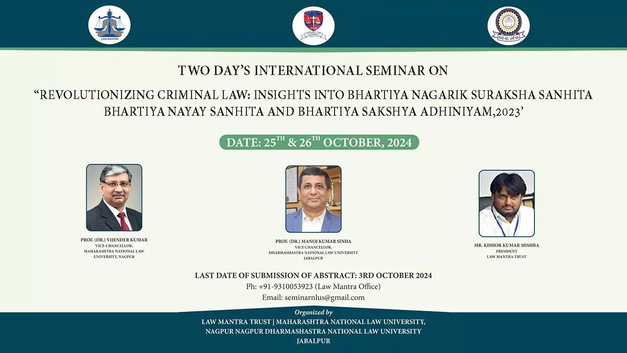 Two Days E- International Seminar On Revolutionizing Criminal Law: Insights Into Bharatiya Nagarik Suraksha Sanhita, Bharatiya Nyaya Sanhita, And Bharatiya Sakshya Adhiniyam