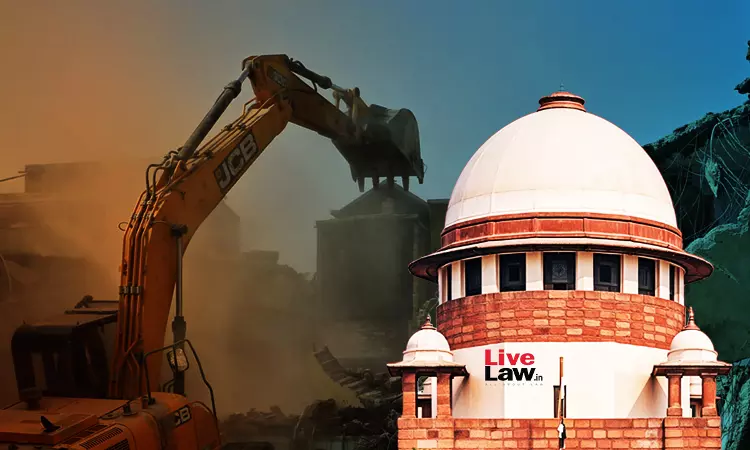 Cant Demolish House Just Because Somebody Is An Accused : Supreme Court To Frame Pan-India Guidelines On Bulldozer Actions Cant Demolish House Just Because Somebody Is An Accused : Supreme Court To Frame Pan-India Guidelines On Bulldozer Actions