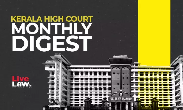 Kerala High Court Monthly Digest: April 2026 [Citation: 181 - 227]