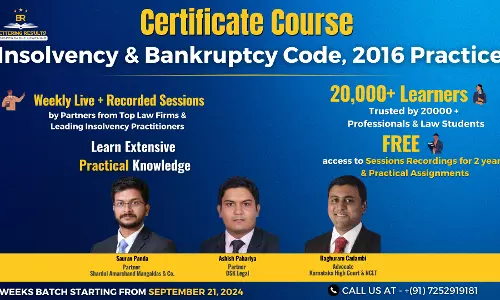 [Advt.] Certificate Course On Insolvency & Bankruptcy Code, 2016 Practice By Top IBC Lawyers At Bettering Results [Register Now!]