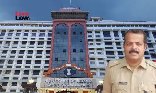Kerala HC Dismisses Appeal Against Integrity Certificate Granted To SP Who Probed Walayar Rape-Death Case, Says Selection Committee Can Evaluate