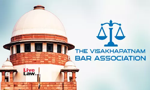 After Contempt Notice, Vishakhapatnam Bar Association Undertakes Before Supreme Court Not To Abstain From Court Work In Future